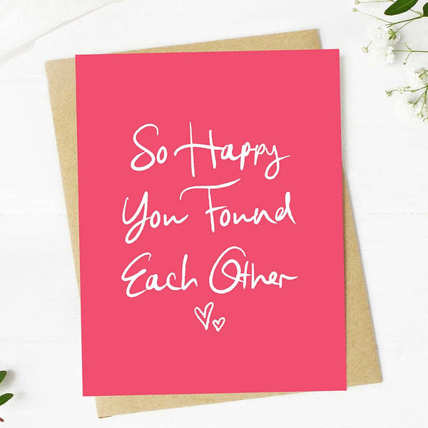 "So happy you found each other" Text Wedding Greeting Card