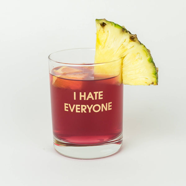 I Hate Everyone - Rocks Glass