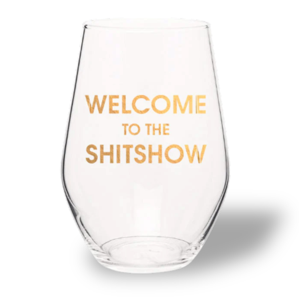 Welcome to the Shitshow Stemless Wine Glass