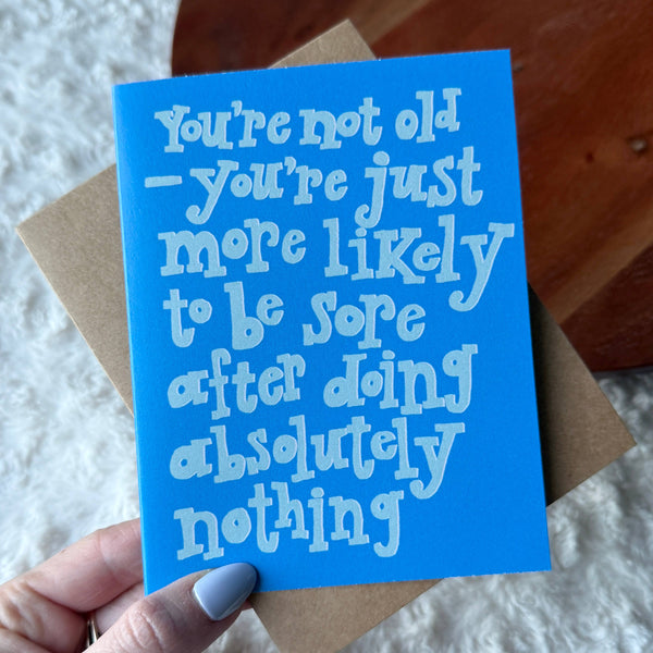 "Sore after doing nothing" Funny BirthdayGreeting Card