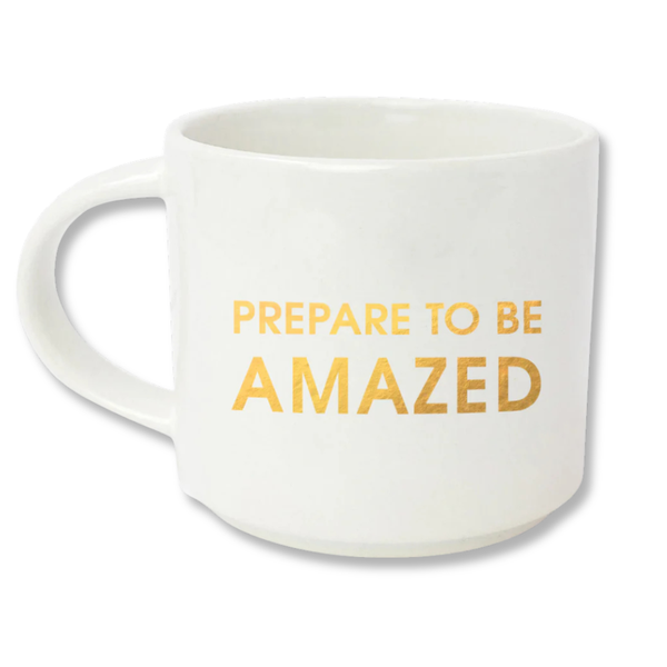 Prepare to Be Amazed Mug
