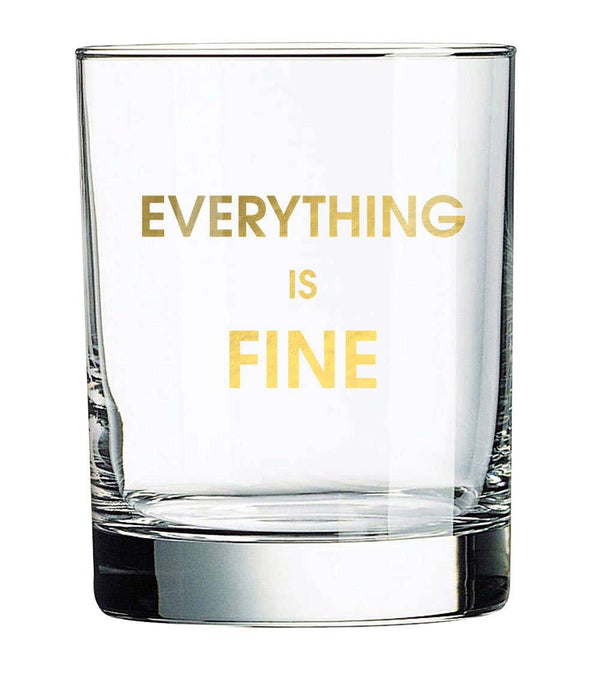 Everything is Fine- Rocks Glass