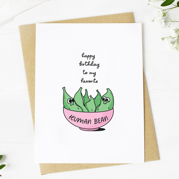 "Happy Birthday To My Favorite Human Bean"Greeting Card