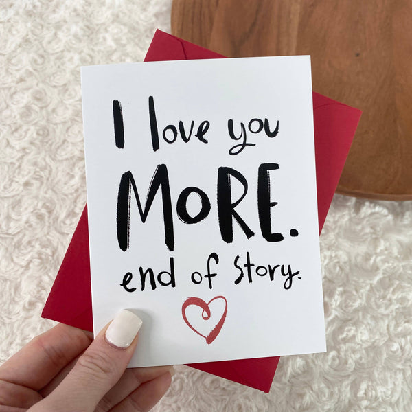 Greeting Card I Love You More