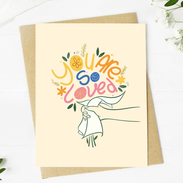Greeting Card You Are So Loved