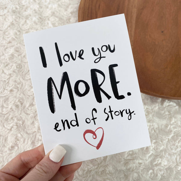 Greeting Card I Love You More