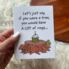 Greeting Card If you were a tree, you would have rings