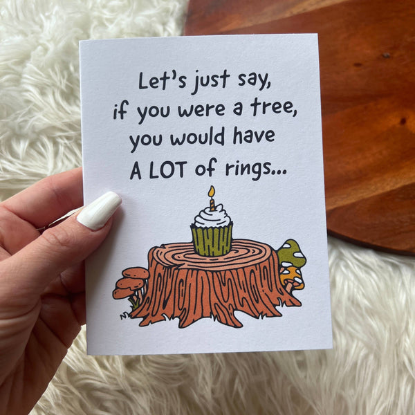Greeting Card If you were a tree, you would have rings