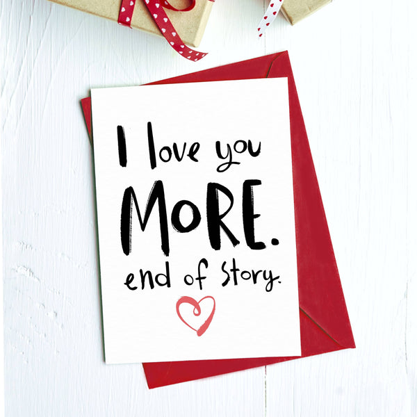 Greeting Card I Love You More