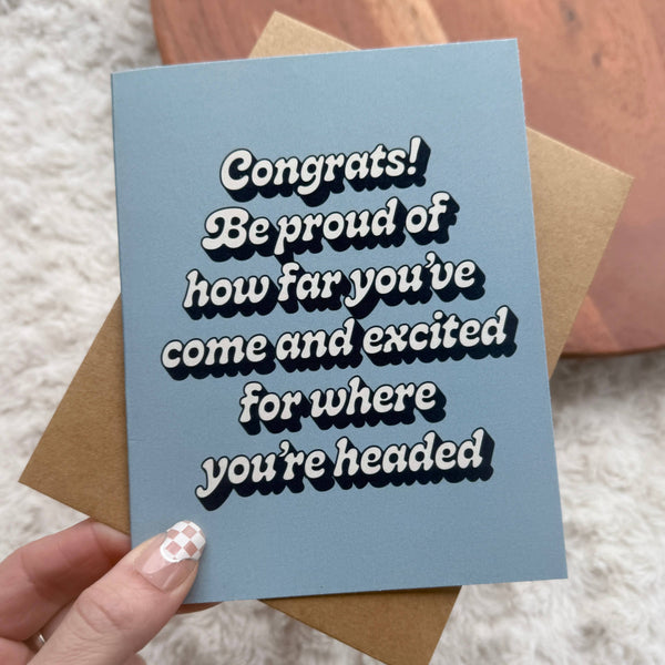 "Be proud of how far you've come" Graduation Text Greeting Card