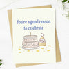 "You're a good reason to celebrate" Cake Birthday greeting card