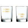 Fucked Around Found Out- Rocks Glass