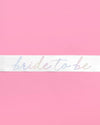 White Bride To Be Sash