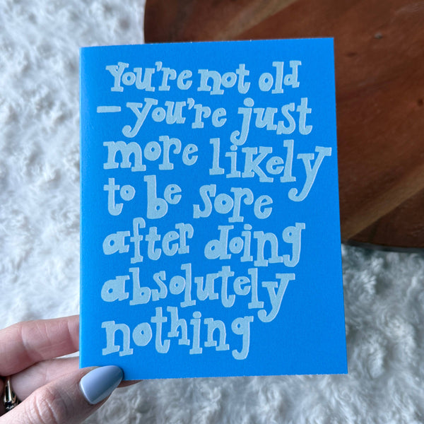 "Sore after doing nothing" Funny BirthdayGreeting Card