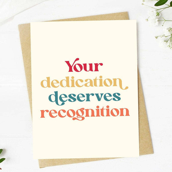 "Your dedication deserves recognition" Text Greeting Card