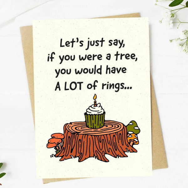 Greeting Card If you were a tree, you would have rings