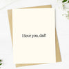 Greeting Card I Love You, Dad!