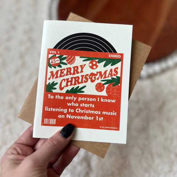"To the person who starts listening to xmas music"Greeting Card