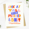 Greeting Card Look At Y'all Getting Married