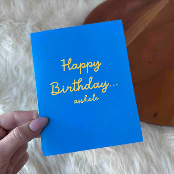 "Happy Birthday Asshole" Birthday Greeting Card