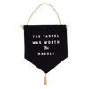 Worth the Hassle Canvas Banner