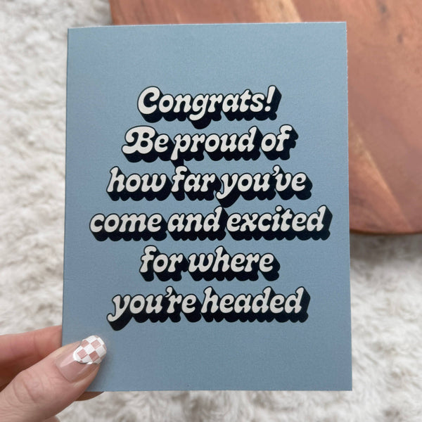 "Be proud of how far you've come" Graduation Text Greeting Card