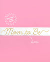 Mom to Be Sash