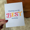 "Wishing you the BEST birthday" Text Birthday greeting card