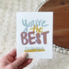 Greeting Card You're The Best. Keep That Shit Up
