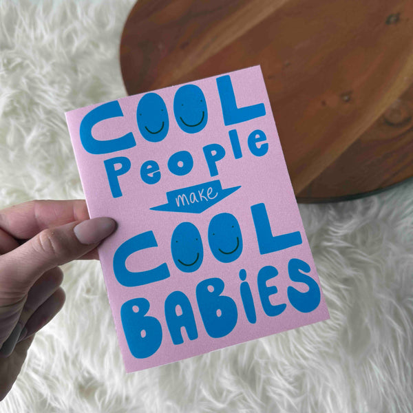 "Cool People Make Cool Babies" New Parent Greeting Card