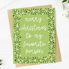 "Merry Christmas To My Favorite Person" HolidayGreeting Card