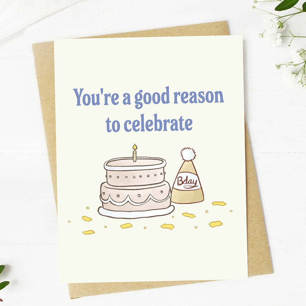 "You're a good reason to celebrate" Cake Birthday greeting card