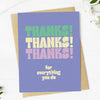 "Thanks Thanks Thanks" for everything you do Greeting Card