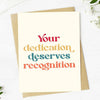 "Your dedication deserves recognition" Text Greeting Card