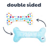 Pet It's My Barkday Bone Dog Toy (Double Sided)
